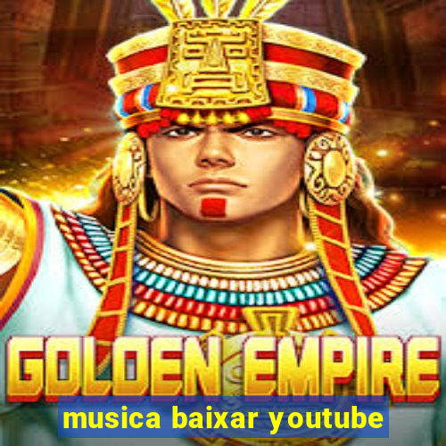 musica baixar youtube